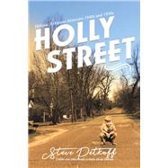 Holly Street Helena, Arkansas Memoirs 1940s and 1950s