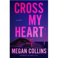 Cross My Heart A Novel