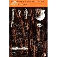 The Origins of Agriculture in Europe