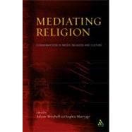 Mediating Religion Studies in Media, Religion, and Culture