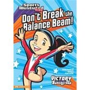 Don't Break the Balance Beam!