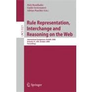 Rule Representation, Interchange and Reasoning on the Web: International Symposium, Ruleml 2008, Orlando, Fl, USA, October 30-31, 2008. Proceedings