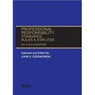 Dzienkowski's Professional Responsibility, Standards, Rules and Statutes, 2013-2014