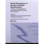 Good Governance in the Era of Global Neoliberalism: Conflict and Depolitization in Latin America, Eastern Europe, Asia and Africa