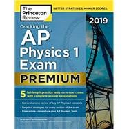 Cracking the AP Physics 1 Exam 2019, Premium Edition