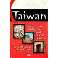 Taiwan : Economic, Political, and Social Issues