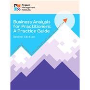 Business Analysis for Practitioners - SECOND Edition A Practice Guide