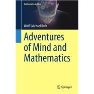 Adventures of Mind and Mathematics
