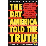 Day America Told the Truth : What People Really Believe about Everything That Matters