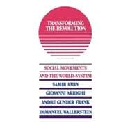 Transforming the Revolution : Social Movements and the World-System