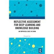Reflective Assessment for Deep Learning and Knowledge Building