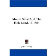 Mount Sinai and the Holy Land, in 1864