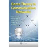 Game Theory in Communication Networks: Cooperative Resolution of Interactive Networking Scenarios