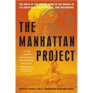 Manhattan Project : The Birth of the Atomic Bomb in the Words of Its Creators, Eyewitnesses, and Historians