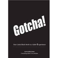 Gotcha!: Your Little Black Book to a Safer E-xperience