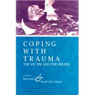 Coping with Trauma : The Victim and the Helper