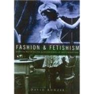 Fashion and Fetishism : Corsets, Tight-Lacing and Other Forms of Body-Sculpture