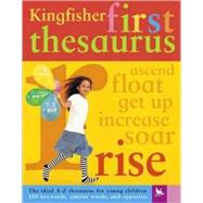 The Kingfisher First Thesaurus The Ideal A-Z Thesaurus for Young Children