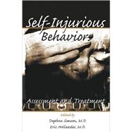 Self-Injurious Behaviors: Assessment and Treatment