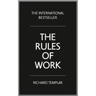 The Rules of Work A definitive code for personal success