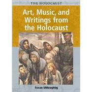 Art, Music, and Writings of the Holocaust