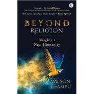 Beyond Religion Imaging a New Humanity