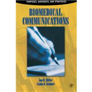 Biomedical Communications : Purposes, Audiences, and Strategies