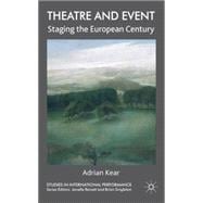Theatre and Event Staging the European Century