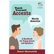 Teach Yourself Accents: North America A Handbook for Young Actors and Speakers