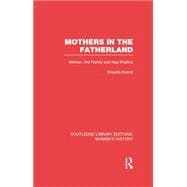 Mothers in the Fatherland: Women, the Family and Nazi Politics