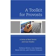 A Toolkit for Provosts A Series of Real Stories and Case Studies