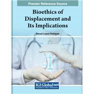 Bioethics of Displacement and Its Implications