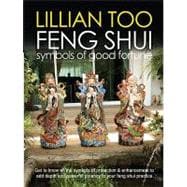 Lillian Too's Feng Shui Symbols of Good Fortune