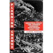 Planning for Change Industrial Policy and Japanese Economic Development 1945-1990