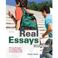 Real Essays with Readings Writing for Success in College, Work, and Everyday Life