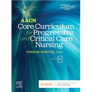AACN Core Curriculum for Progressive and Critical Care Nursing - E-Book