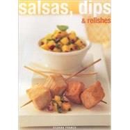 Salsas, Dips and Relishes