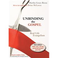 Unbinding the Gospel : Real Life Evangelism