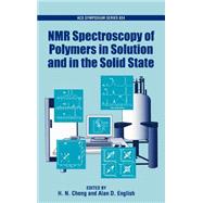 Nmr Spectroscopy of Polymers in Solution and in the Solid State
