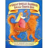 The Great Smelly, Slobbery, Small-Tooth Dog A Folktale from Great Britain