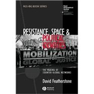 Resistance, Space and Political Identities The Making of Counter-Global Networks