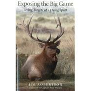 Exposing the Big Game Living Targets of a Dying Sport,9781846948084