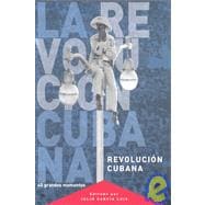 Revolucion Cubana / Cuban Revolution: 45 Grandes Momentos