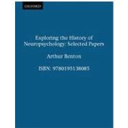 Exploring the History of Neuropsychology Selected Papers