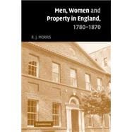 Men, Women and Property in England, 1780â€“1870: A Social and Economic History of Family Strategies amongst the Leeds Middle Class