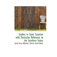 Studies in State Taxation With Particular Reference to the Southern States