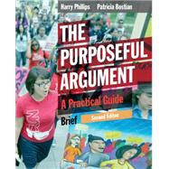 The Purposeful Argument A Practical Guide, Brief Edition