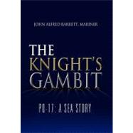 The Knight's Gambit: Pq-17: a Sea Story