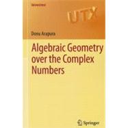 Algebraic Geometry over the Complex Numbers