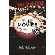 101 Amazing Facts about The Movies - Volume 1